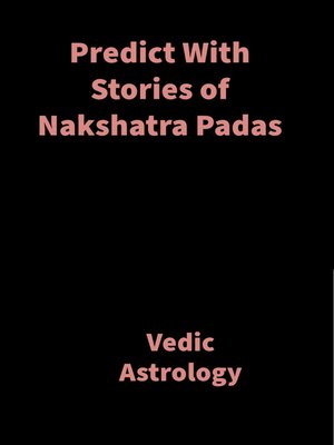 cover image of Predict With Stories of Nakshatra Padas